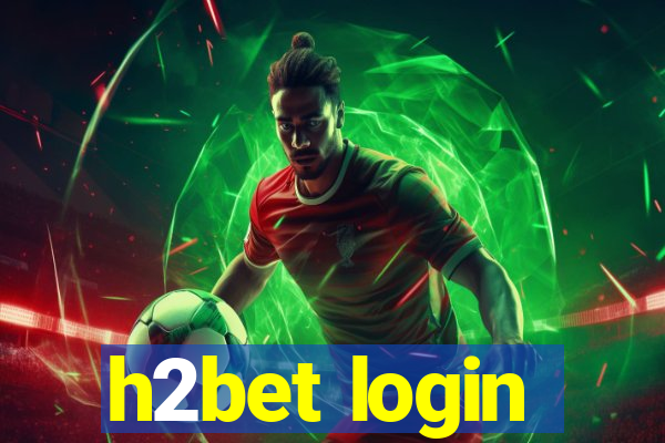 h2bet login